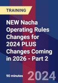 NEW Nacha Operating Rules Changes for 2024 PLUS Changes Coming in 2026 - Part 2 (Recorded)- Product Image
