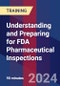 Understanding and Preparing for FDA Pharmaceutical Inspections (Recorded) - Product Thumbnail Image