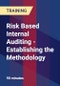 Risk Based Internal Auditing - Establishing the Methodology - Product Thumbnail Image