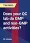 Does your QC lab do GMP and non-GMP activities? - Product Thumbnail Image