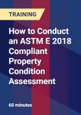 How to Conduct an ASTM E 2018 Compliant Property Condition Assessment- Product Image
