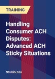 Handling Consumer ACH Disputes: Advanced ACH Sticky Situations- Product Image