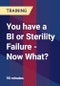 You have a BI or Sterility Failure - Now What? - Product Thumbnail Image