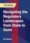 Navigating the Regulatory Landscapes from State to State - Product Thumbnail Image