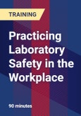 Practicing Laboratory Safety in the Workplace- Product Image
