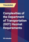 Complexities of the Department of Transportation (DOT) Hazmat Requirements- Product Image