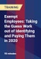 Exempt Employees: Taking the Guess Work out of Identifying and Paying Them in 2020 - Product Thumbnail Image