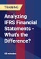 Analyzing IFRS Financial Statements - What's the Difference? - Product Thumbnail Image