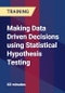 Making Data Driven Decisions using Statistical Hypothesis Testing - Product Thumbnail Image