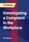 Investigating a Complaint in the Workplace - Product Thumbnail Image