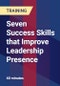 Seven Success Skills that Improve Leadership Presence - Product Thumbnail Image