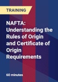 NAFTA: Understanding the Rules of Origin and Certificate of Origin Requirements- Product Image