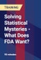 Solving Statistical Mysteries - What Does FDA Want? - Product Thumbnail Image