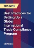 Best Practices for Setting Up a Global International Trade Compliance Program- Product Image