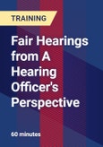Fair Hearings from A Hearing Officer's Perspective- Product Image