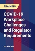 COVID-19 Workplace Challenges and Regulator Requirements- Product Image