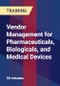 Vendor Management for Pharmaceuticals, Biologicals, and Medical Devices - Product Thumbnail Image