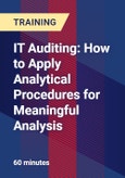IT Auditing: How to Apply Analytical Procedures for Meaningful Analysis- Product Image