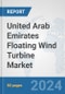 United Arab Emirates Floating Wind Turbine Market: Prospects, Trends Analysis, Market Size and Forecasts up to 2032 - Product Thumbnail Image