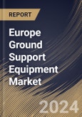 Europe Ground Support Equipment Market Size, Share & Trends Analysis Report By Type (Powered (GSE) and Non-powered (GSE)), By Application (Aircraft Handling, Passenger Handling and Cargo Handling), By Power Source), By Country and Growth Forecast, 2024 - 2031- Product Image