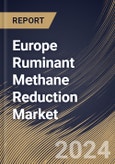 Europe Ruminant Methane Reduction Market Size, Share & Trends Analysis Report By Product (Feed Additives/Supplements (Microbial-based, Plant-based, and Chemical-based), and Other Products), By Animal Type, By Country and Growth Forecast, 2024 - 2031- Product Image