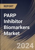 PARP Inhibitor Biomarkers Market Size, Share & Trends Analysis Report By Product (Kits, and Assays), By Application, By Services (BRCA 1 & 2 Testing, HRD Testing, HRR Testing, and Others), By Regional Outlook and Forecast, 2024 - 2031- Product Image
