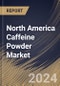North America Caffeine Powder Market Size, Share & Trends Analysis Report By Source, By Application (Pharmaceuticals, Food & Beverages, Cosmetics & Personal Care, and Others), By Country and Growth Forecast, 2024 - 2031 - Product Thumbnail Image