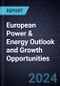 European Power & Energy Outlook and Growth Opportunities, 2024 - Product Thumbnail Image