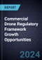 Commercial Drone Regulatory Framework Growth Opportunities - Product Image