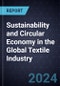 Growth Opportunities for Sustainability and Circular Economy in the Global Textile Industry - Product Thumbnail Image