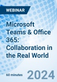 Microsoft Teams & Office 365: Collaboration in the Real World - Webinar (Recorded)- Product Image