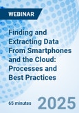 Finding and Extracting Data From Smartphones and the Cloud: Processes and Best Practices - Webinar (Recorded)- Product Image