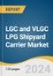 LGC and VLGC LPG Shipyard Carrier Market Size, Share & Trends Analysis Report by Refrigeration & Pressurization (Ethylene, Full Refrigerated, Semi Refrigerated, Full Pressurized), Region, and Segment Forecasts, 2024-2040 - Product Image