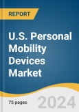 U.S. Personal Mobility Devices Market Size, Share & Trends Analysis Report by Product (Walking Aids, Wheelchairs, Scooters), and Segment Forecasts, 2024-2030- Product Image