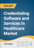 Credentialing Software and Services In Healthcare Market Size, Share & Trends Analysis Report by Component (Software, Services), Functionality, Deployment Type, End-use, Region, and Segment Forecasts, 2024-2030- Product Image