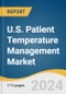 U.S. Patient Temperature Management Market Size, Share & Trends Analysis Report by Type (Warming Systems, Cooling Systems), Application (General Surgery, Cardiology), End-use, and Segment Forecasts, 2024-2030 - Product Image