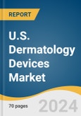 U.S. Dermatology Devices Market Size, Share & Trends Analysis Report by Product (Diagnostic Devices, Treatment Devices), Application, End-use (Hospitals, Clinics), Region, and Segment Forecasts, 2024-2030- Product Image