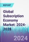Global Subscription Economy Market: 2024-2028 - Product Thumbnail Image