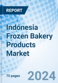 Indonesia Frozen Bakery Products Market (2024-2030) Outlook, Value, Analysis, Share, Growth, Companies, Size, Forecast, Industry, Revenue, and Trends- Product Image