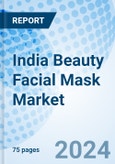 India Beauty Facial Mask Market (2024-2030) Outlook, Revenue, Industry, Size, Analysis, Trends, Share, Companies, Forecast, Value, Growth- Product Image