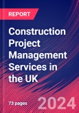 Construction Project Management Services in the UK - Industry Market Research Report- Product Image