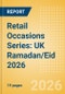 Retail Occasions Series: UK Ramadan/Eid 2026 - Product Thumbnail Image