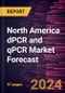 North America dPCR and qPCR Market Forecast to 2030 - Regional Analysis - By Treatment, Product, Application, and End User - Product Thumbnail Image