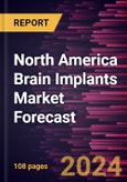 North America Brain Implants Market Forecast to 2030 - Regional Analysis - by Treatment, and End User- Product Image