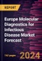 Europe Molecular Diagnostics for Infectious Disease Market Forecast to 2030 - Regional Analysis - by Type, End User - Product Thumbnail Image