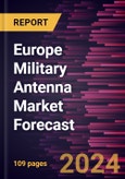Europe Military Antenna Market Forecast to 2030 - Regional Analysis - by Type, Frequency, Platform, and Application- Product Image