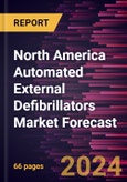 North America Automated External Defibrillators Market Forecast to 2030 - Regional Analysis - by Type (Fully-Automated External Defibrillators and Semi- Automated External Defibrillators) and End User (Hospitals & Clinics, Homecare, and Others)- Product Image