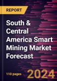 South & Central America Smart Mining Market Forecast to 2030 - Regional Analysis - by Component (Automated Equipment, Hardware Component, Software Solution, and Services) and Mining Type (Underground Mining and Surface Mining)- Product Image