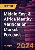 Middle East & Africa Identity Verification Market Forecast to 2030 - Regional Analysis - Component, Deployment, Organization Size, Type, and Industry Vertical- Product Image