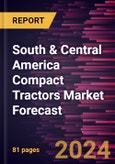 South & Central America Compact Tractors Market Forecast to 2030 - Regional Analysis - by Capacity (Below 30 HP, 30 HP - 40 HP, and 40 HP - 60 HP), Drive Type (Two-Wheel Drive and Four-Wheel Drive), and End Use (Agriculture and Utility)- Product Image